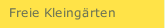 Freie Kleingärten